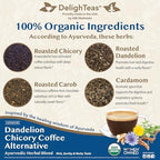 DelighTeas Organic Coffee Alternative | Ayurvedic Herbal Chicory Dandelion Coffee | Coffee Substitute | USDA Organic, Caffeine Free, Gluten Free | With Sweet Notes of Carob | 50 servings, 6oz.