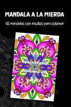 Mandala a la mierda: 45 mandalas con insultos para colorear (Spanish Edition)
