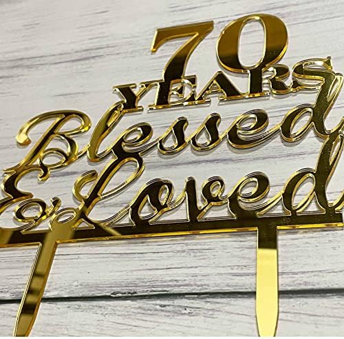 JIEEIN 70 Years Blessed & Loved Cake Topper - 70th Birthday, Wedding Anniversary Party Decorations - Mirror Gold Acrylic