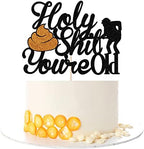 Kaoenla Holy Shit You're Old Cake Topper for All Adult Men and Women Birthday Themed Party, Anniversary Themed Party Cake Topper