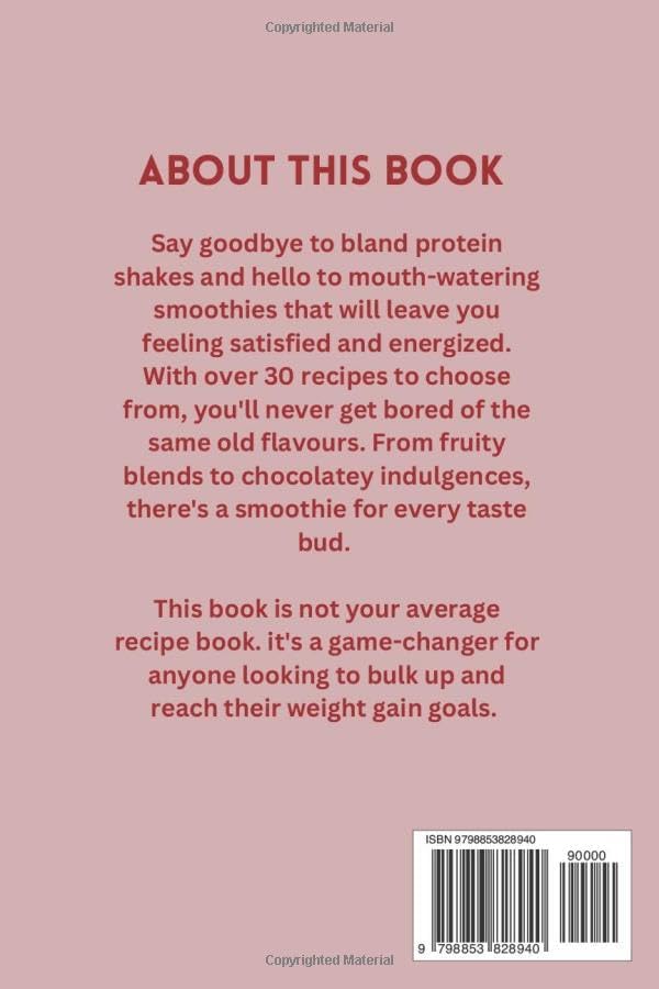 WEIGHT GAIN HIGH-CALORIE SMOOTHIE RECIPES: Delicious Protein-Packed Blends And Invigorating High-Calorie Shakes For Gaining Weight