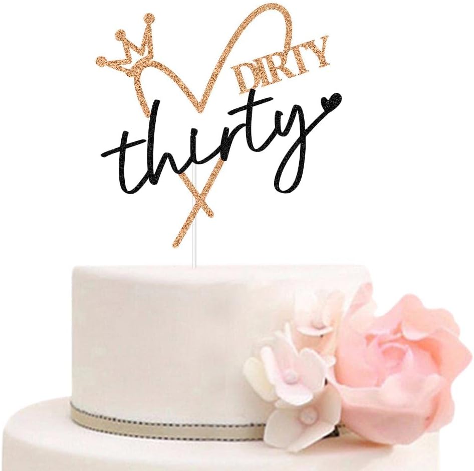 Glitter Dirty Thirty Cake Topper - Happy 30th Birthday Cake Decors - Funny 30th Anniversary - 30 Years Old Party Decorations Supplies (Rose Gold and Black)