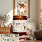Pug Gifts for Women - 'Life is Better with a Pug' Candle, w/Vanilla, Coconut & Citrus - Infused w/Essential Oils I Pug Decor I 50Hr Burn, USA Made
