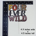 Four Ever Wild Cake Topper, Jungle Safari Theme 4th Birthday Party Decorations, Fourth Birthday Cake Topper, Animal Print Giraffe Tiger Zebra Leopard Cake Decoration