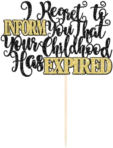 1 PCS Happy 18th Birthday Cake Topper Black Gold Glitter I Regret to Inform You That Your Childhood Has Expired Cake Pick for Funny 18th You are an Adult Birthday Party Cake Decorations Supplies