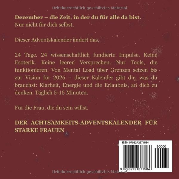 DER ACHTSAMKEITS-ADVENTSKALENDER FÜR STARKE FRAUEN: 24 Impulse für mehr Selbstbewusstsein, Klarheit & Energie