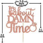 Rose Gold Glitter It's About Damn Time Cake Topper, Happily Ever After/Till Death, Wedding Engagement/Bridal Shower/Anniversary Party Decorations Supplies