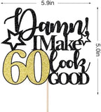 Damn! I Make 60 Look Good Cake Topper，Men and Women 60th Birthday Cake Decorations,Funny and Fabulous Birthday Party Supplies