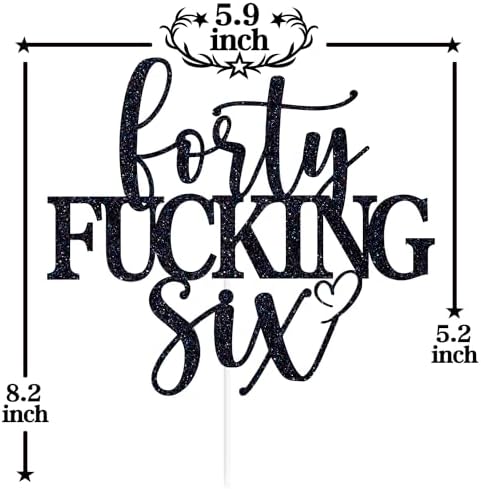 Black Glitter Forty Fucking Six Cake Topper, Happy 46th Birthday/Cheers to 46 Years, Funny 46th Birthday Party Decorations Supplies for Women Men