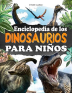Enciclopedia de los Dinosaurios para Niños: Un libro totalmente ilustrado para descubrir los animales de los periodos Triásico, Jurásico y Cretácico. (Spanish Edition)