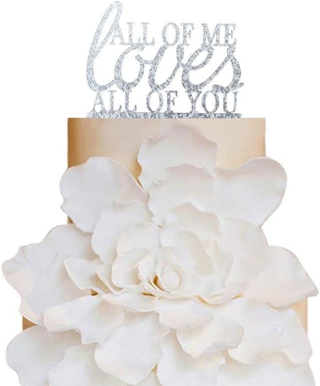 All of Me Loves All of You Wedding Cake Topper Romantic Wedding Cake Decoration Engagement Anniversary Cake Topper Modern Elegant Cake Decor