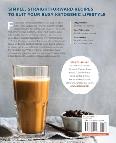 The Easy 5-Ingredient Ketogenic Diet Cookbook: Low-Carb, High-Fat Recipes for Busy People on the Keto Diet