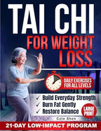 Tai Chi for Weight Loss: A Progressive 21-Day Low-Impact Program to Burn Fat, Rebuild Strength, Restore Balance and Boost Everyday Energy