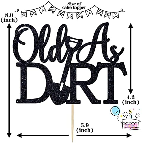 Old As Dirt Cake Topper, Holy Shit You're Old/Your Ass is Old, Funny 40th/50th/60th/70th Birthday Party Decorations for Men Women, Black Glitter