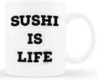 Sushi is Life Mug 11oz White - Microwave & Dishwasher Safe for Coffee, Tea, Milk - Gift for Sushi Lovers/Food Enthusiasts - Perfect for Adults, Restaurants