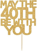 Gold Glitter May the 40 Be With You Cake Topper, Happy 40th Bithday Cake Topper, 40 and Fabulous, Cheers to 40 Years, 40th Birthday Decorations
