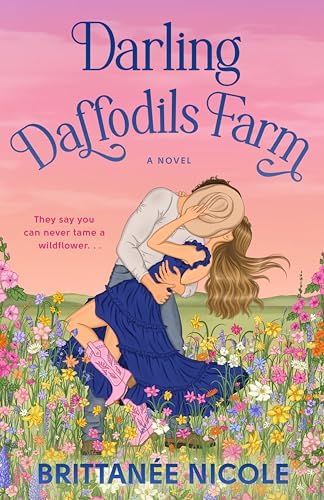 Darling Daffodils Farm (A Hope Harbor Novel) by Brittanée Nicole
