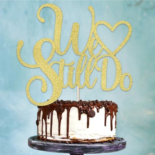 We Still Do Cake Topper - Mr & Mrs/Vow Renewal/Bride Shower/Marriage & Engagement/Wedding Anniversary Party Decoration Supplies, Gold Glitter