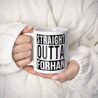 Forhan Last Name Gift. Personalized, Custom Straight Outta Surname Sign Coffee Mug. 11 Ounces., White