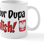 CafePress You Bet Your Dupa I'm Polish Mug 11 oz (325 ml) Ceramic Coffee Mug