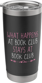 Funny Booklover What Happens At Book Club Stays At Book Club Stainless Steel Insulated Tumbler