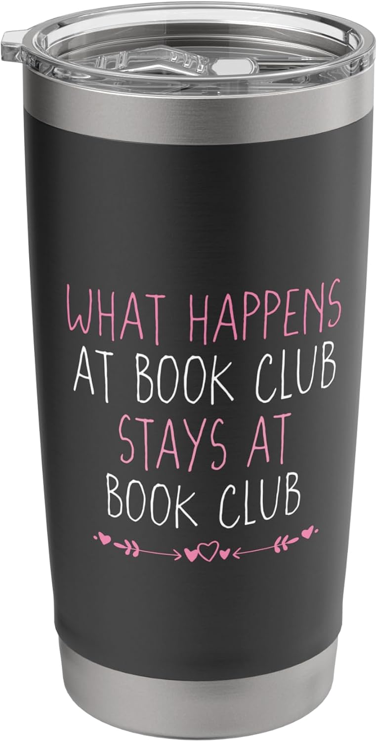 Funny Booklover What Happens At Book Club Stays At Book Club Stainless Steel Insulated Tumbler
