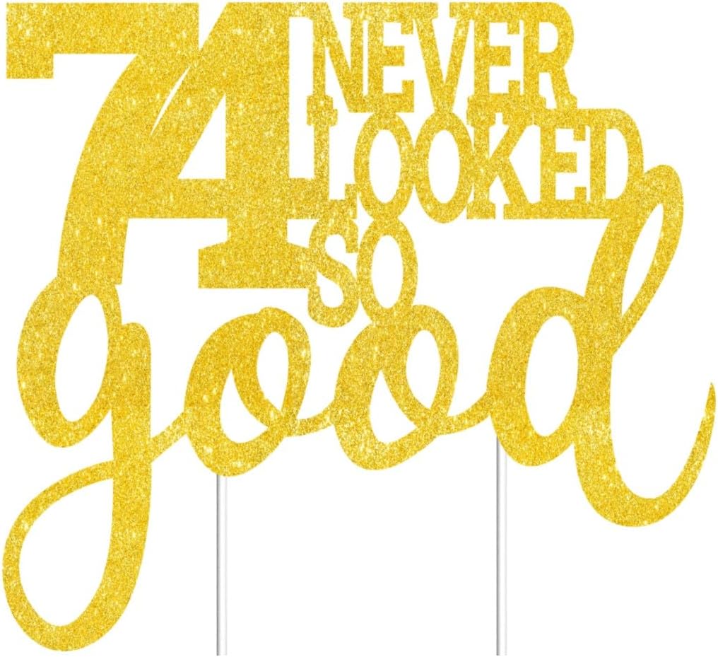 74 Never Looked So Good Cake Toppers Gold Glitter, Happy 74th Birthday Cake Decorations Cheers to 74 Years Party Decor, Seventy-four Year Old Theme Birthday Anniversary Party Supplies