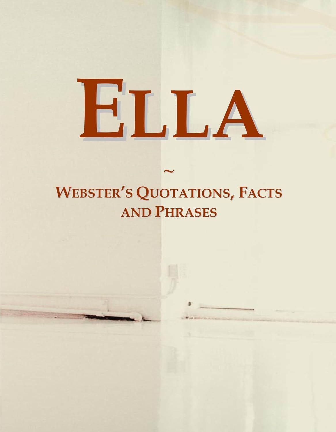 Ella: Webster's Quotations, Facts and Phrases