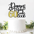 Damn! I Make 60 Look Good Cake Topper，Men and Women 60th Birthday Cake Decorations,Funny and Fabulous Birthday Party Supplies