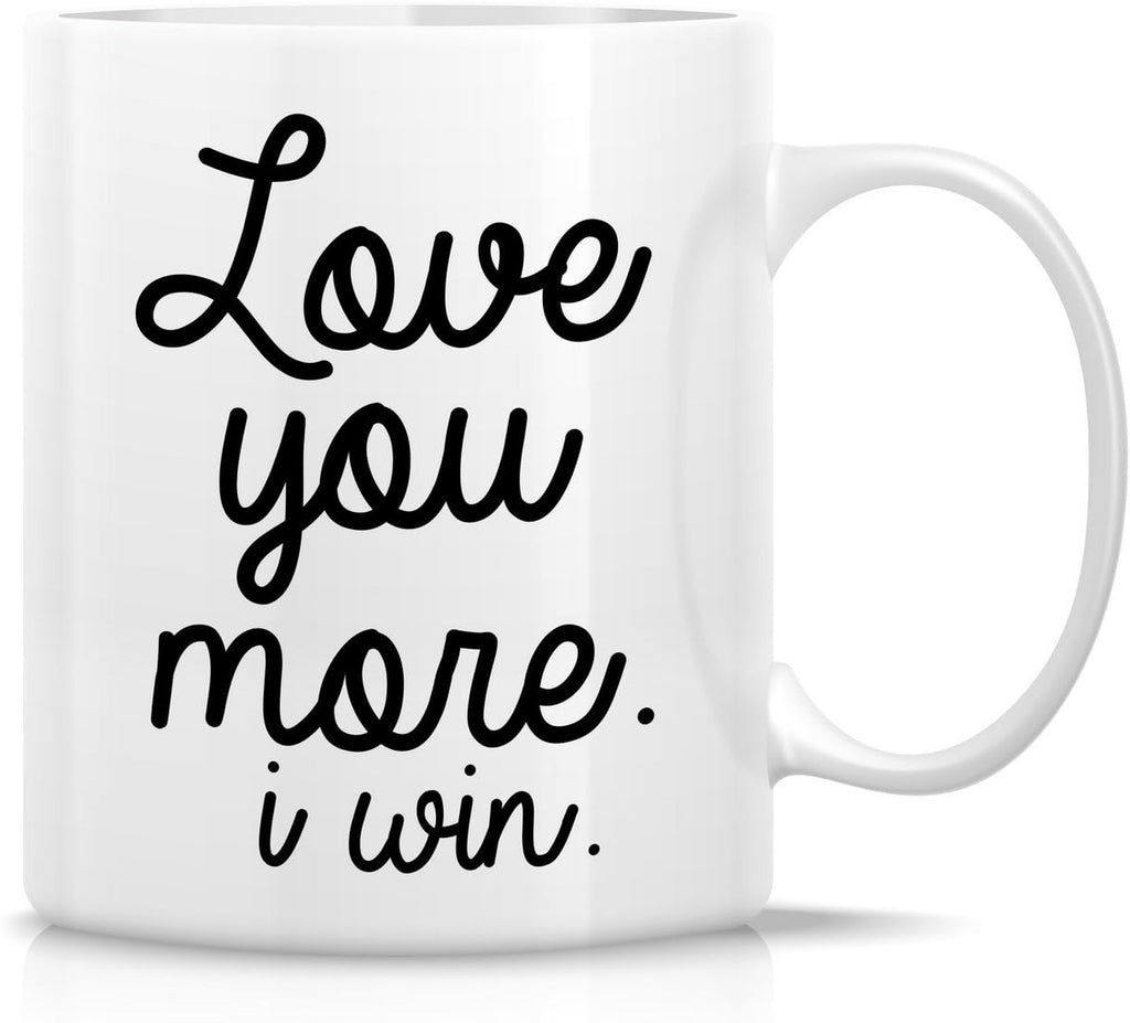 Retreez Funny Mug - Love You More I Win 11 Oz Ceramic Coffee Mugs - Funny, Sarcasm, Sarcastic, Motivational, Inspirational birthday gifts for husband, wife, boyfriend, girlfriend, friends