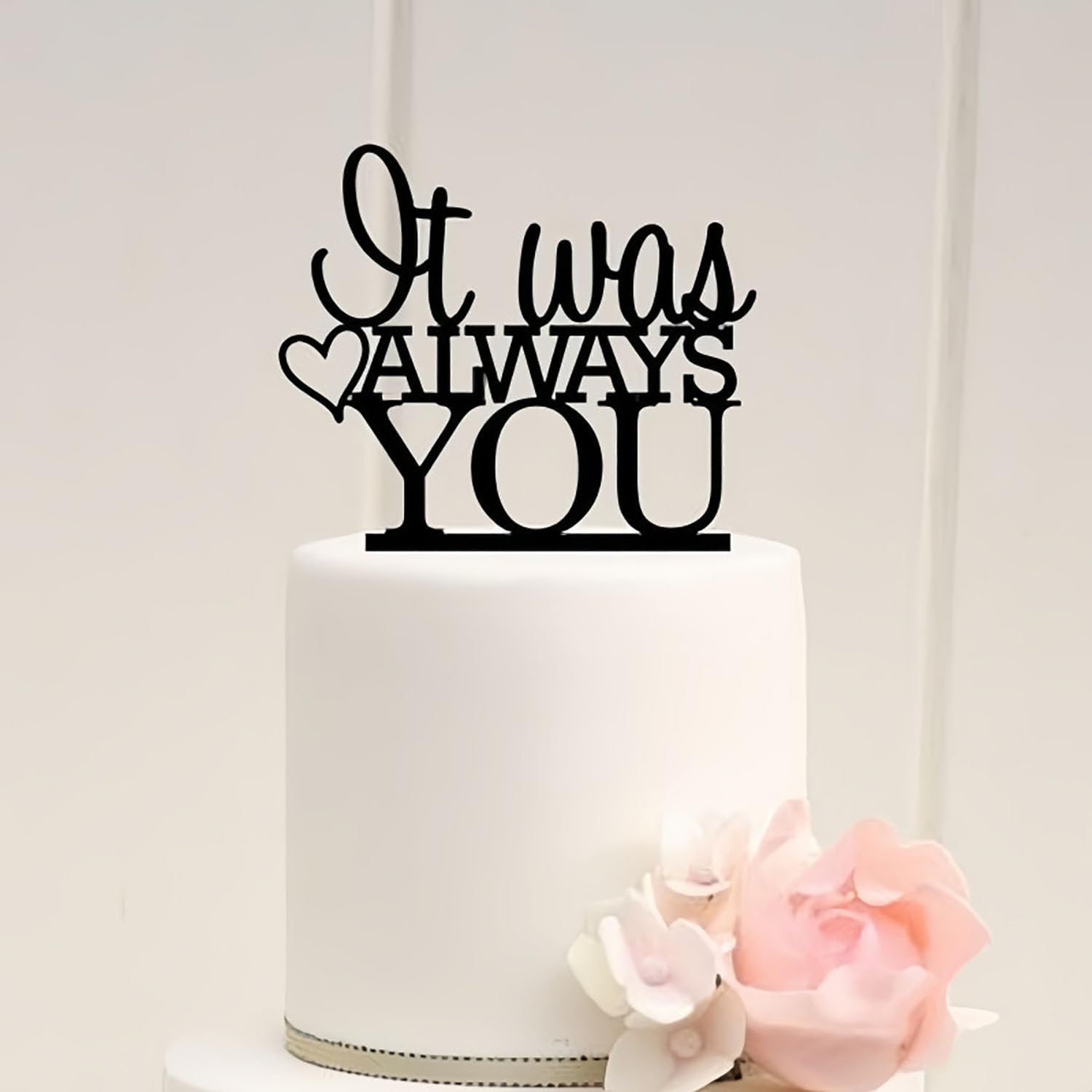 It Was Always You Wedding Cake Topper, Black Acrylic, Anniversary Party Decoration