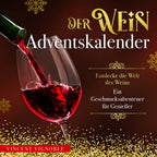 Der Wein Adventskalender: Entdecke die Welt des Weins - Ein Geschmacksabenteuer für Genießer (German Edition)