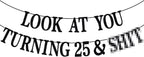 Black Glitter Look at You Turning 25 & Sh*t Banner, Happy 25th Birthday/Level 25 Unlocked/Cheers to 25 Years, Funny 25th Birthday Party Decorations Supplies