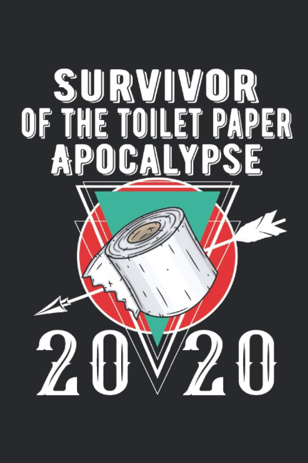 Survivor of the toilet paper apocalypse 2020