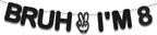 Bruh I'm 8 Banner, Happy 8th Black Glitter Birthday Decorations, Cheers to 8 Years Hello Eighth Funny Party Sign Party Decorations for Boy Girl Teens Supplies