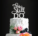 Glitter Silver We Still Do Cake Topper Elegant Cake Topper For Wedding Anniversary Birthday Party Supplies