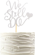 We Still Do Cake Topper - Bride/Engagement/Bachelorette Party Cake Picks, We Still Do Wedding Party Cake Decoration, Anniversary Vow Renewal Cake Topper - Silver Glitter