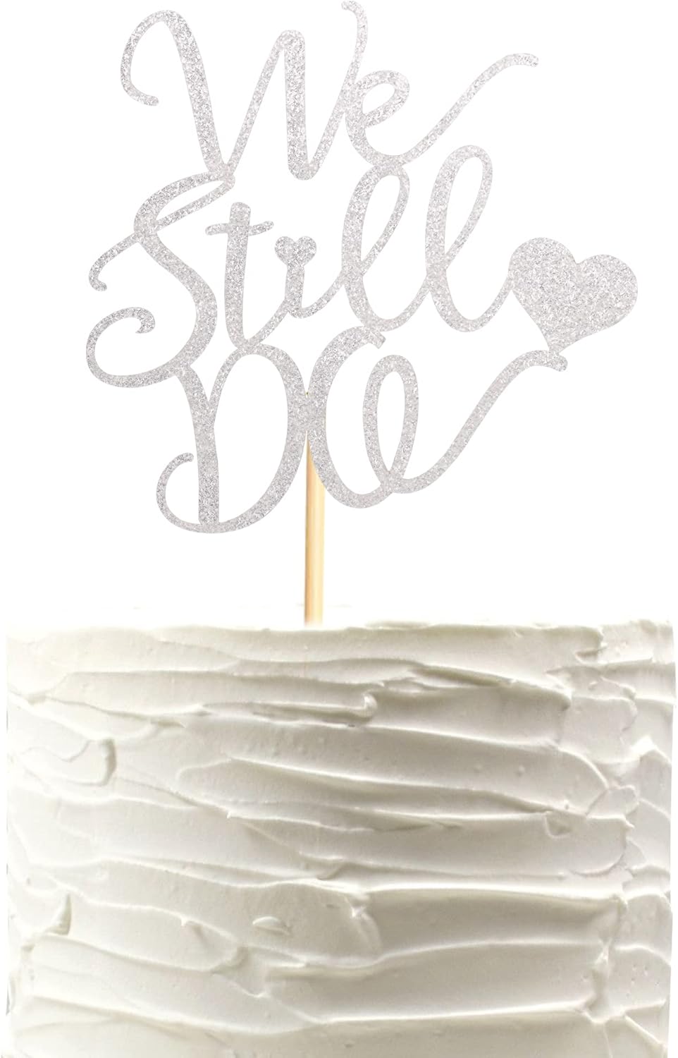 We Still Do Cake Topper - Bride/Engagement/Bachelorette Party Cake Picks, We Still Do Wedding Party Cake Decoration, Anniversary Vow Renewal Cake Topper - Silver Glitter
