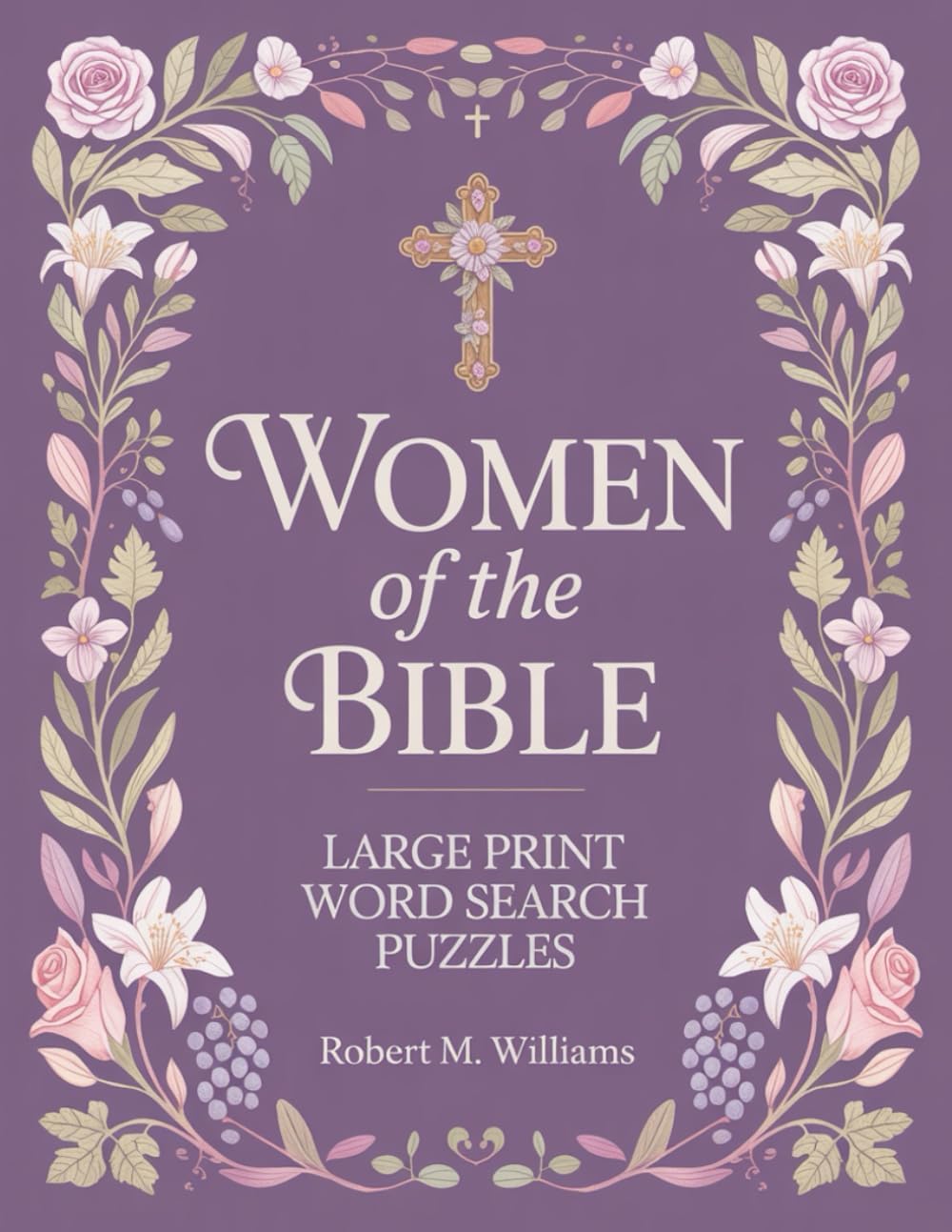 Large Print Word Search Puzzles for Adults and Seniors: Women of the Bible | 66 Faith-Themed Scripture Puzzles with Full Solutions