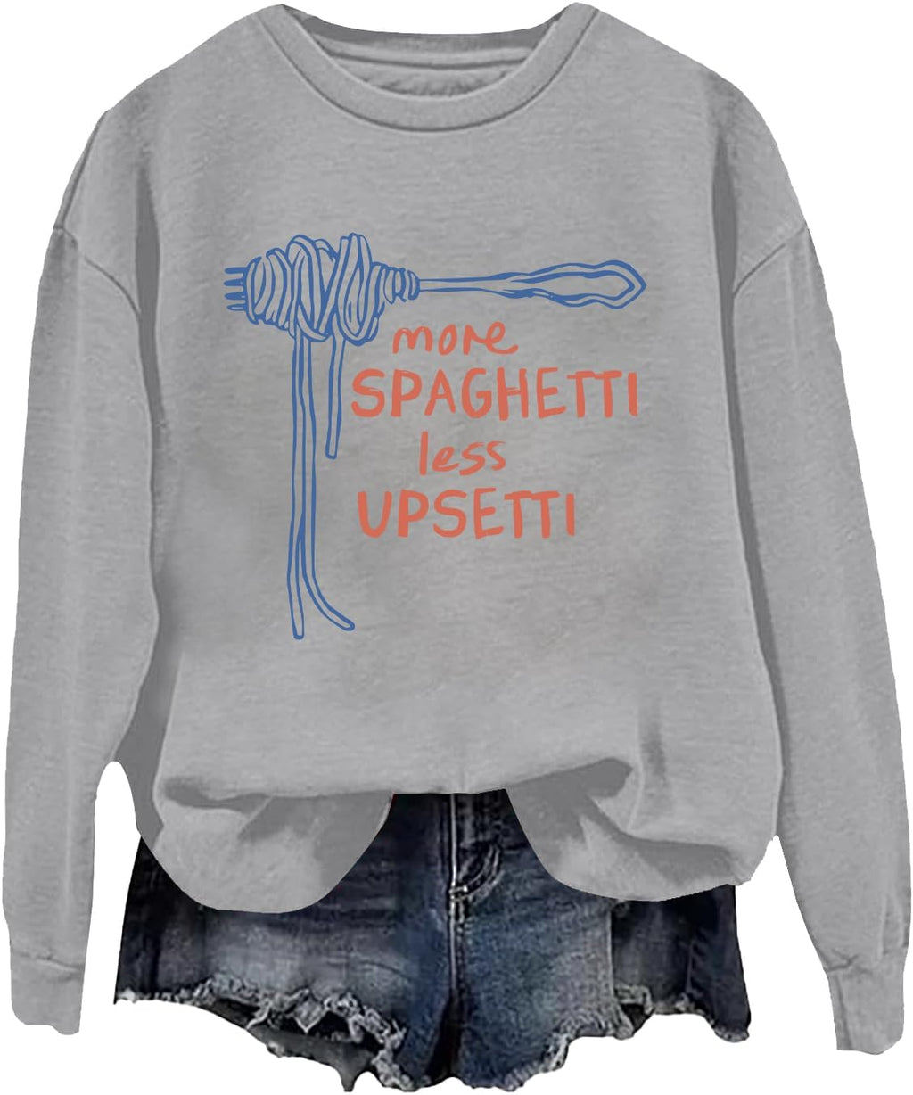 More Spaghetti Less Upsetti Sweatshirt, More Spaghetti Less Upsetti Shirt, Italian Slang Italian Saying Sweatshirt