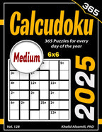 2025 Calcudoku: 365 Medium (6x6) Puzzles for Every Day of the Year (Game Calendars Series)