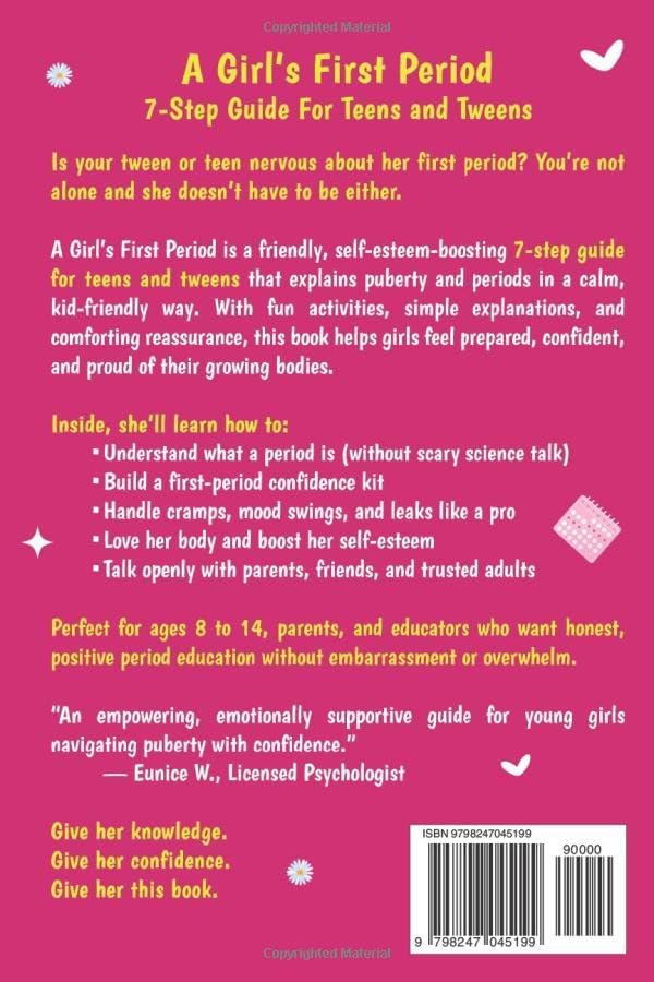 A Girl's First Period: A 7-Step Guide for Teens and Tweens to Understand Puberty, Build Confidence, and Feel Ready for Their First Period Without Fear, Confusion, or Embarrassment