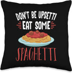 Dont Be Upsetti Eat Some Spaghetti Cooking Utensils Pasta Throw Pillow
