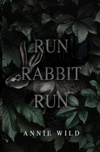 Run Rabbit Run: A Dark Stalker Romance (Blood and Burrows Dark Romance Duet) by Annie Wild