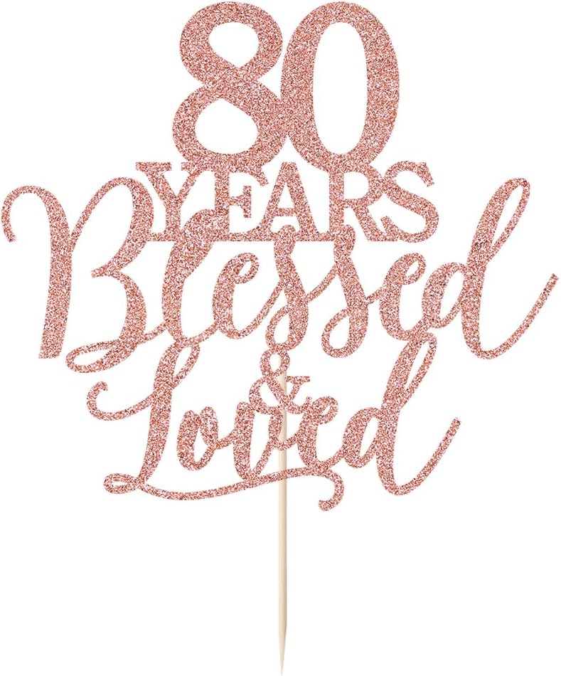 Sparkling 80 Years Blessed & Loved Cake Topper - 80th Birthday, 80th Wedding Anniversary Party Decor (80G)