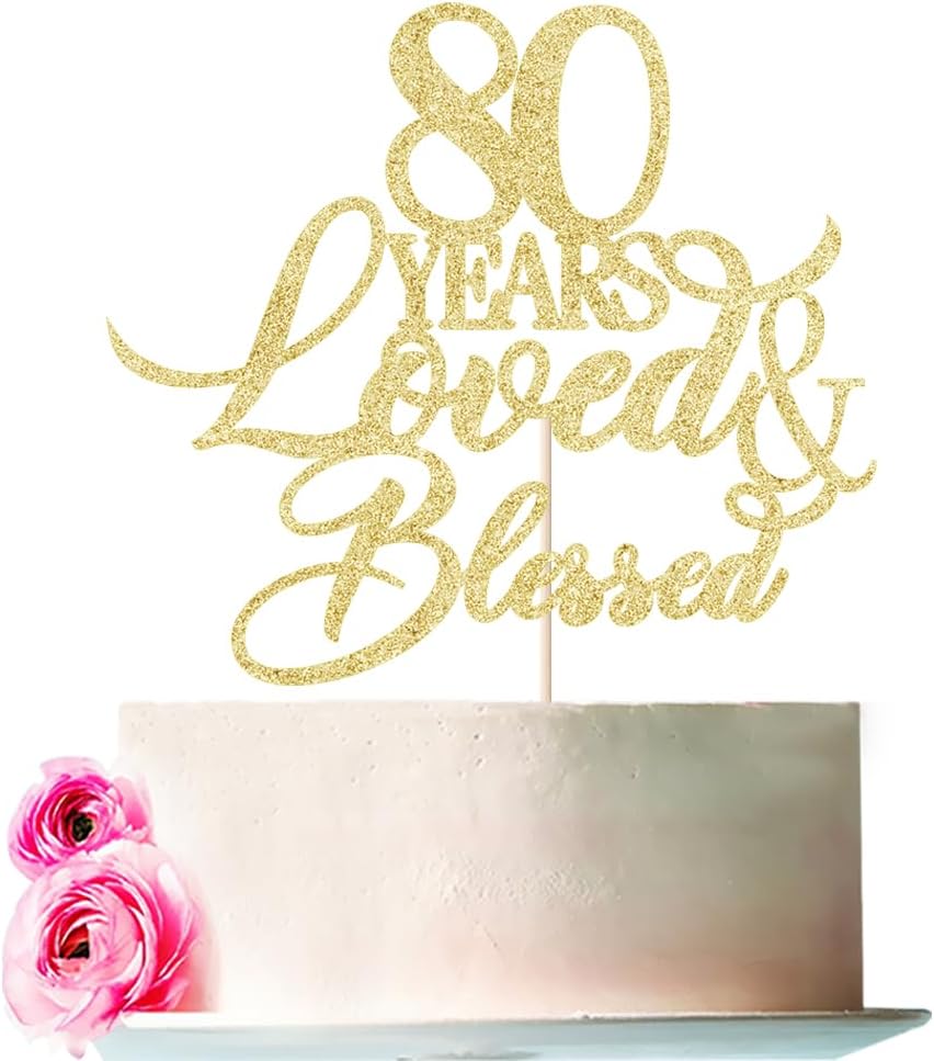 80 Years Blessed & Loved Cake Topper,80th Birthday/Anniversary Cake Topper, 80th Anniversary Marriage Party Decoration Supplies