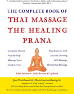 The Complete Book of Thai Massage the Healing Prana: Fifth Edition