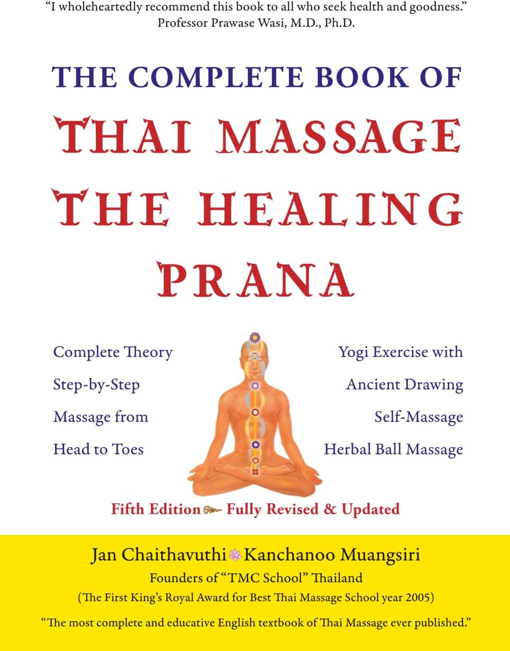 The Complete Book of Thai Massage the Healing Prana: Fifth Edition