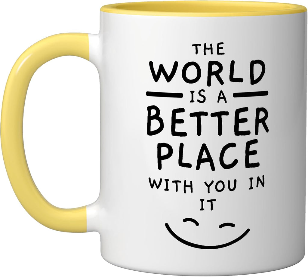 The World Is A Better Place With You In It Mental Health Ceramic Mug, Yellow/White