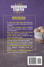 Easy Sourdough Starter for Beginners: A Complete Guide to Simple Techniques and No-Fail Recipes for Home-Baked Bread & Pastries